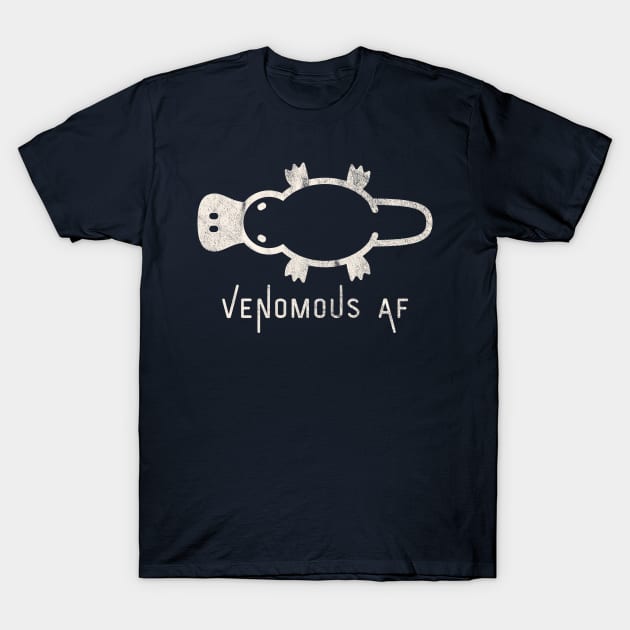 Platypus Venomous AF T-Shirt by still turning out